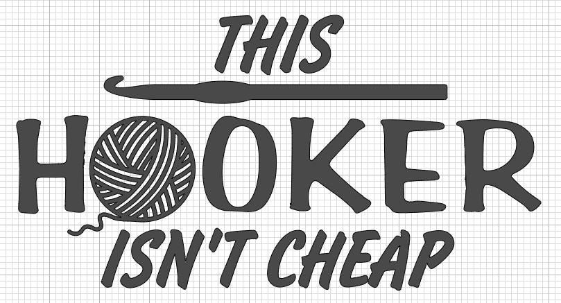 This Hooker Isn't Cheap Crochet Decal