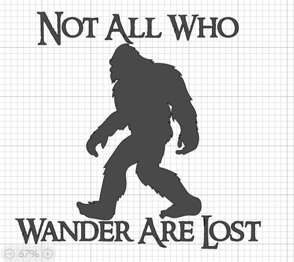 Sasquatch/Big Foot Not All Who Wander Shirt