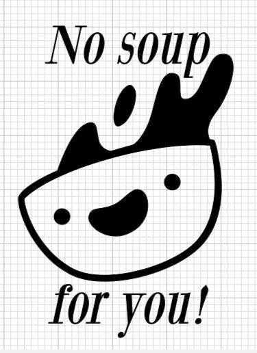 No Soup For You Shirt